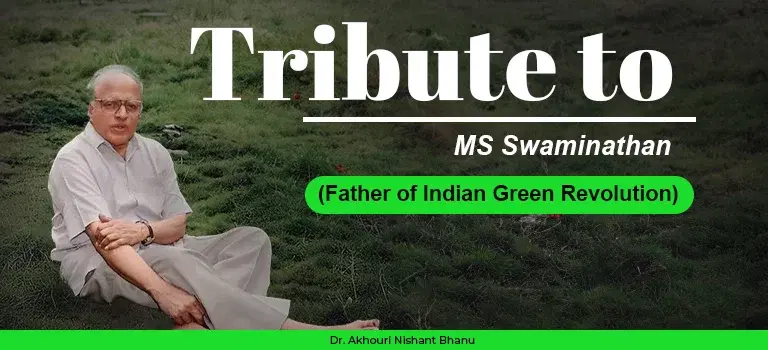 M.S. Swaminathan (1925-2023): The Pioneer of  Green Revolution in India
